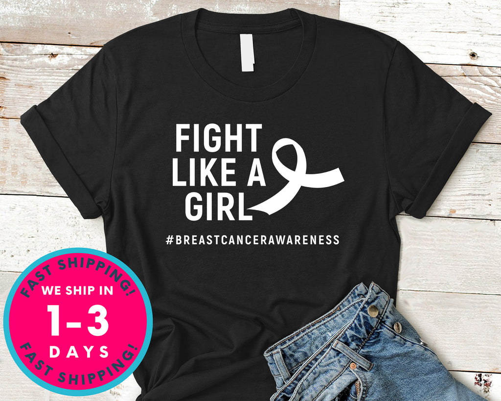Fight Like A Girl Breast Cancer Awareness T-Shirt - Awareness Support Shirt