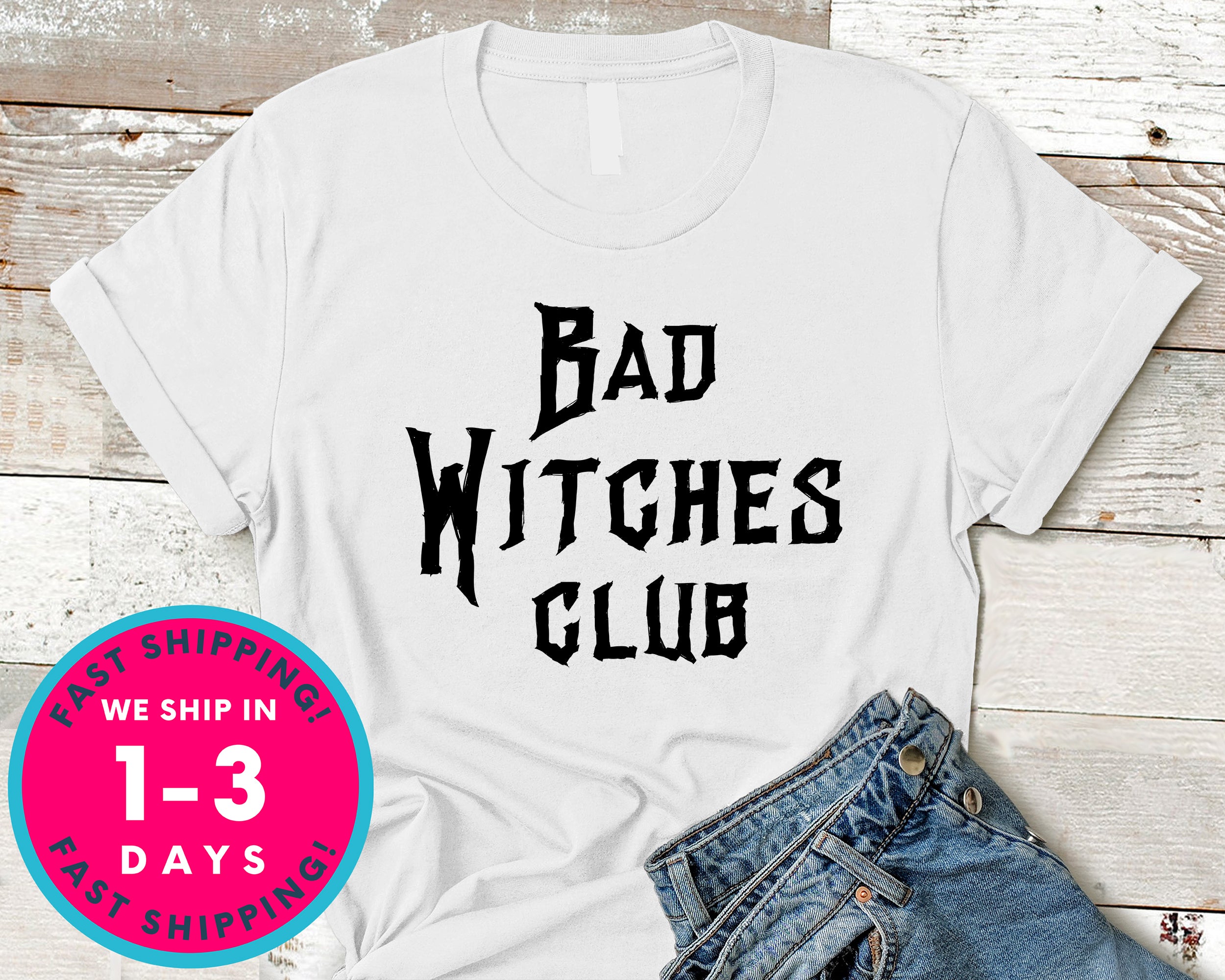 Bad Witches Club T-Shirt - Halloween Horror Scary Shirt