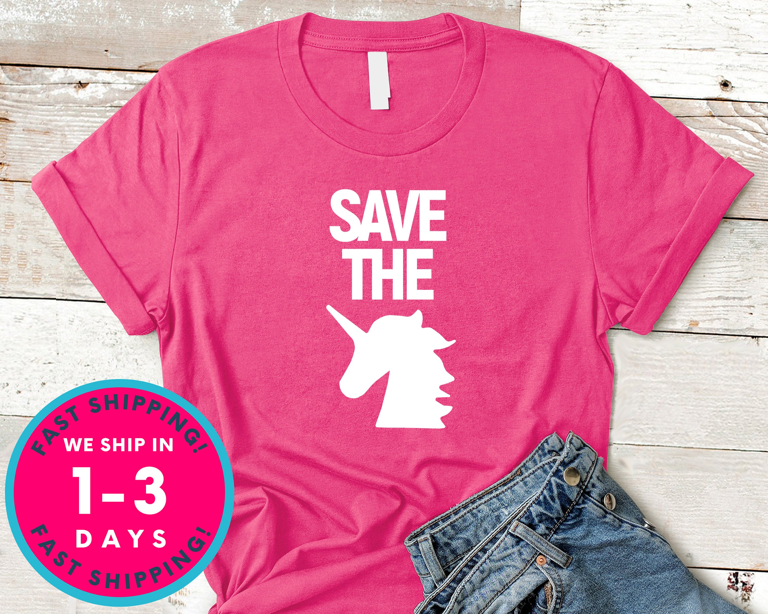 Save The Unicorns T-Shirt - Funny Humor Shirt