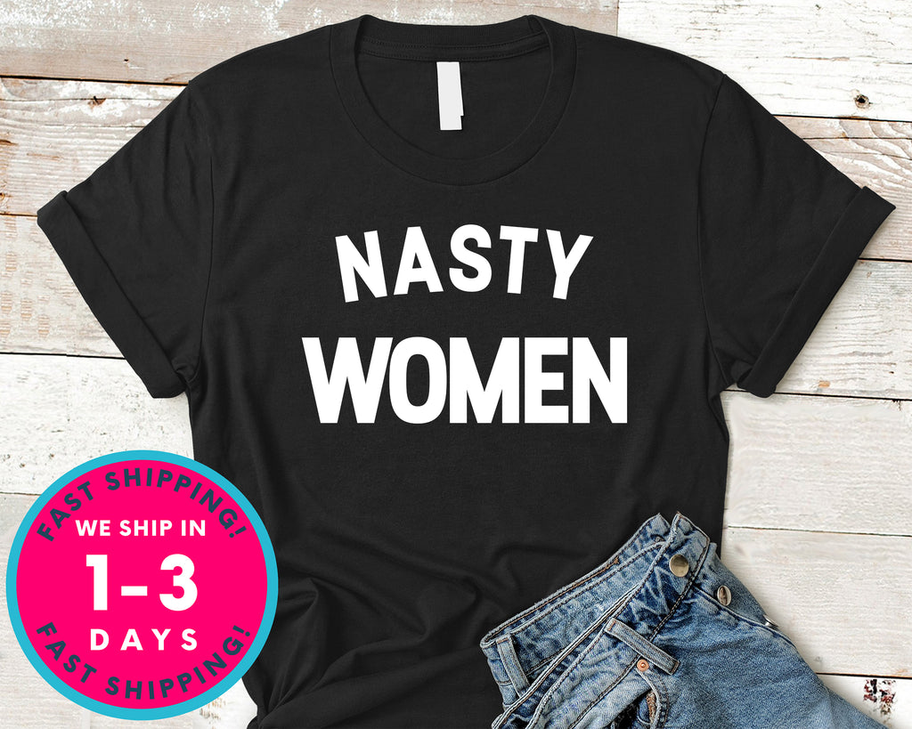 Nasty Woman Vote Blue T-Shirt - Political Activist Shirt