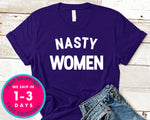 Nasty Woman Vote Blue T-Shirt - Political Activist Shirt