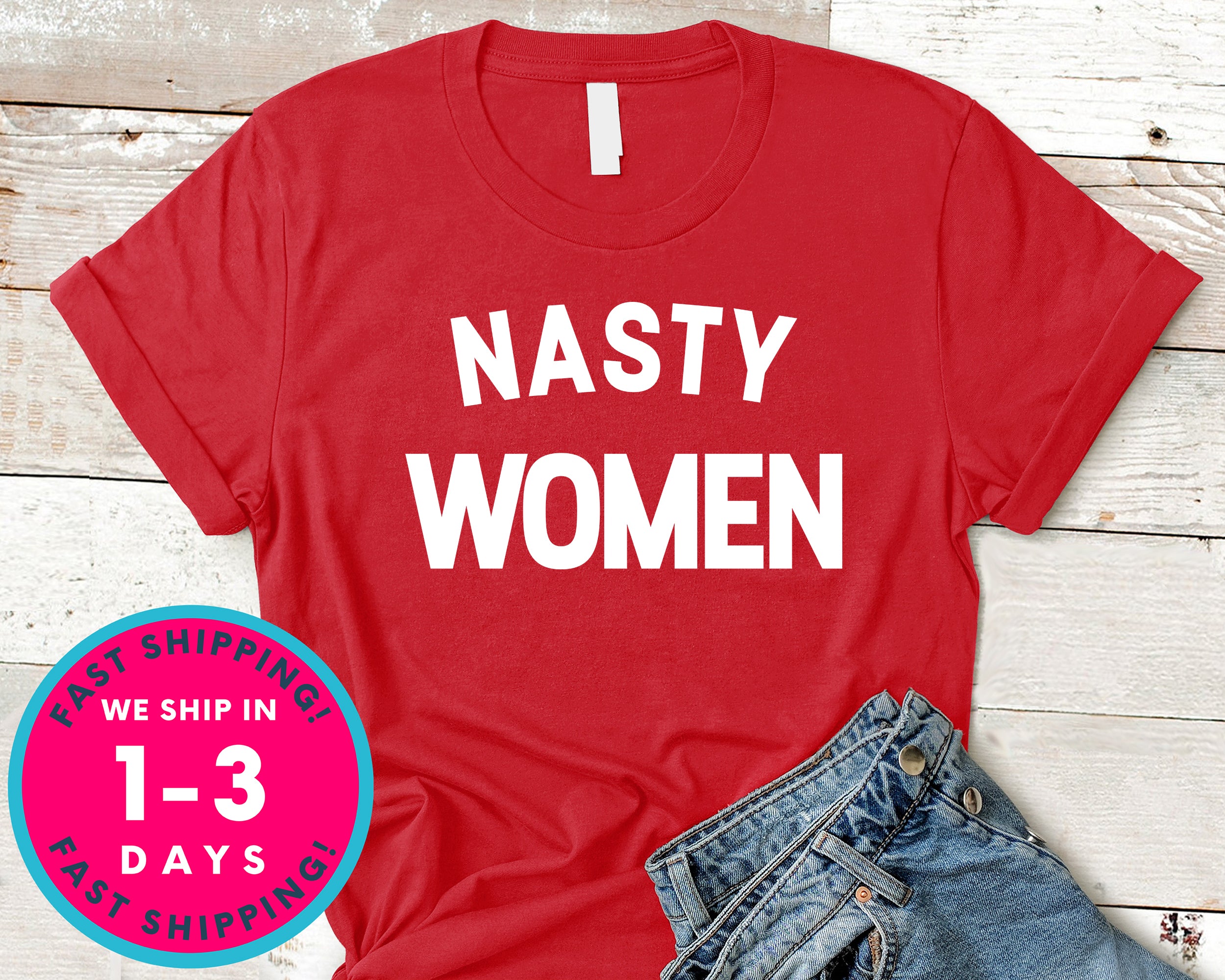 Nasty Woman Vote Blue T-Shirt - Political Activist Shirt
