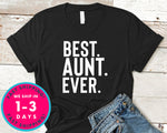 Best Aunt Ever T-Shirt - Family Shirt