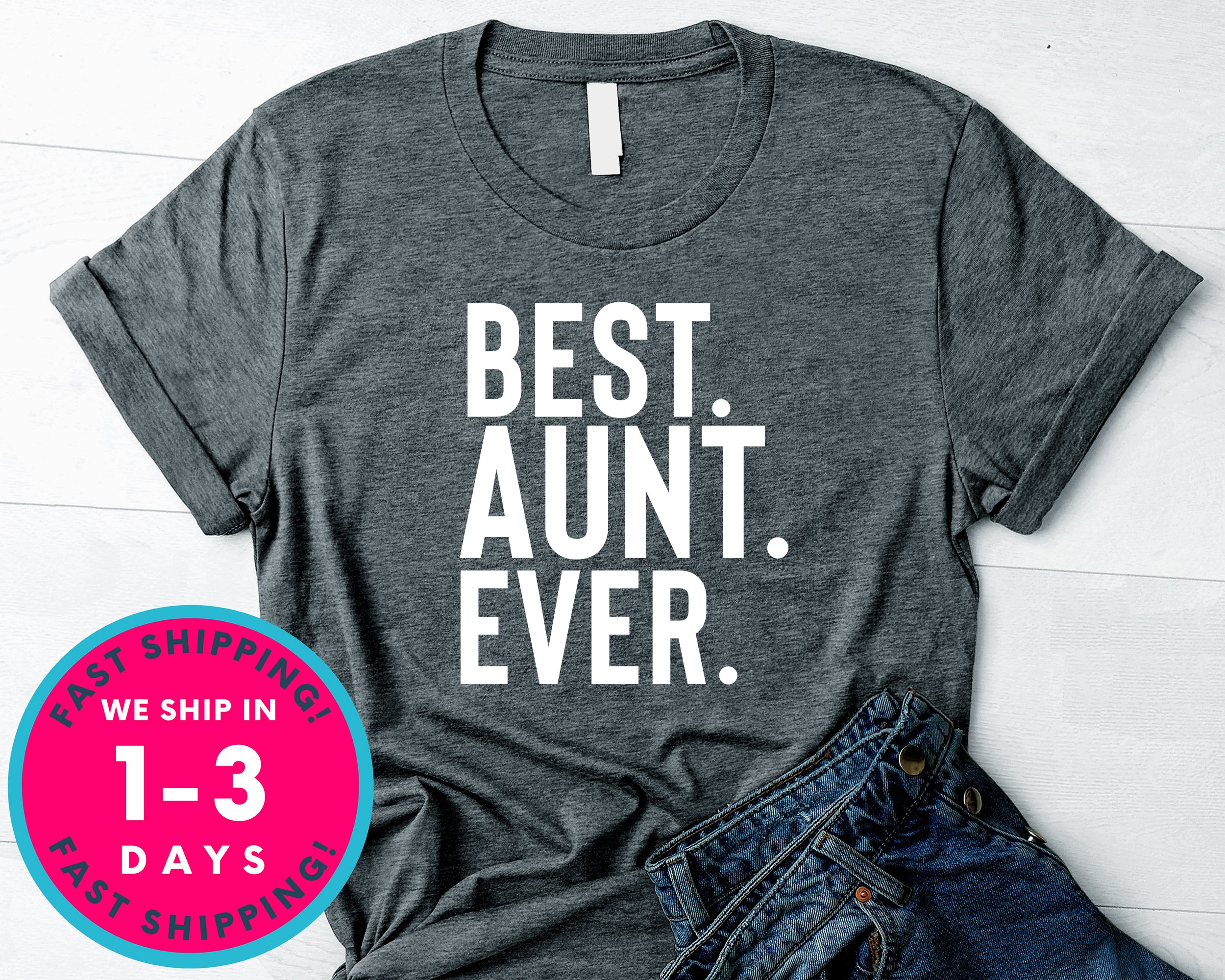 Best Aunt Ever T-Shirt - Family Shirt