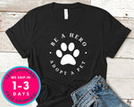 Pet Rescue Be A Hero Adopt A Pet T-Shirt - Animals Shirt