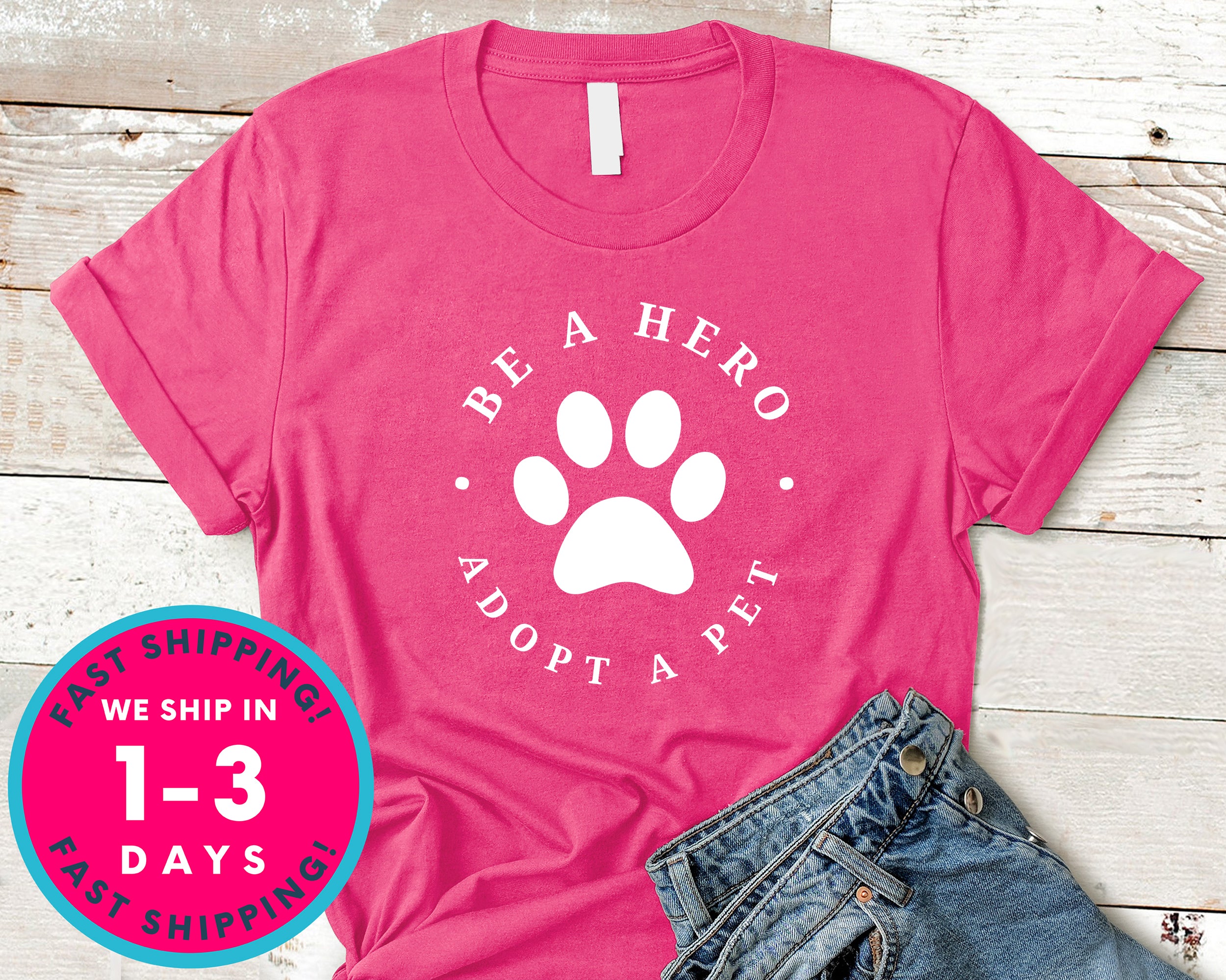 Pet Rescue Be A Hero Adopt A Pet T-Shirt - Animals Shirt