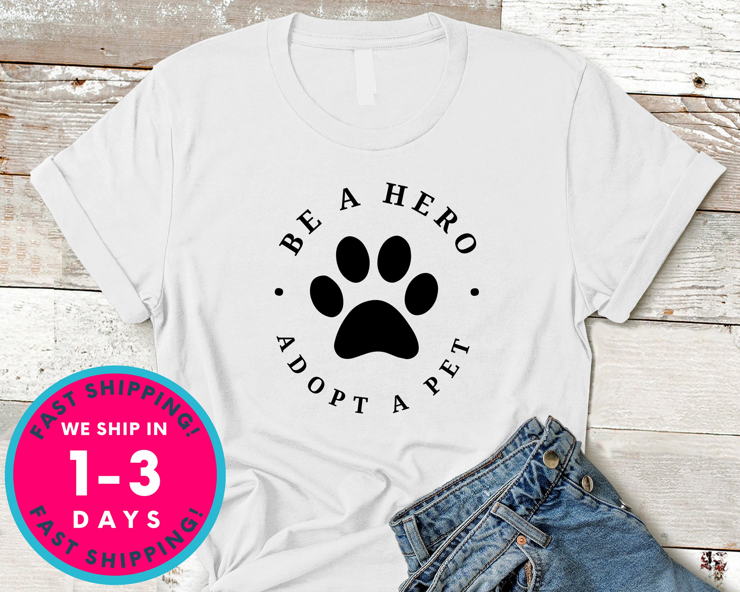 Pet Rescue Be A Hero Adopt A Pet T-Shirt - Animals Shirt