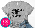 Stronger Than Cancer T-Shirt - Awareness Support Shirt
