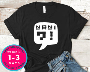 Nani Japanese, Anime T-Shirt - Anime Cartoon Shirt