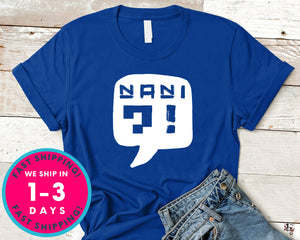 Nani Japanese, Anime T-Shirt - Anime Cartoon Shirt