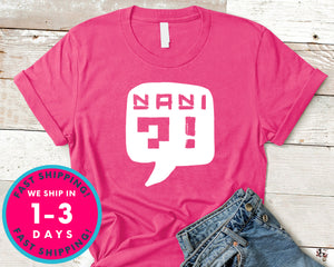 Nani Japanese, Anime T-Shirt - Anime Cartoon Shirt