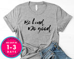 Be Kind Do Good T-Shirt - Inspirational Quotes Saying Shirt