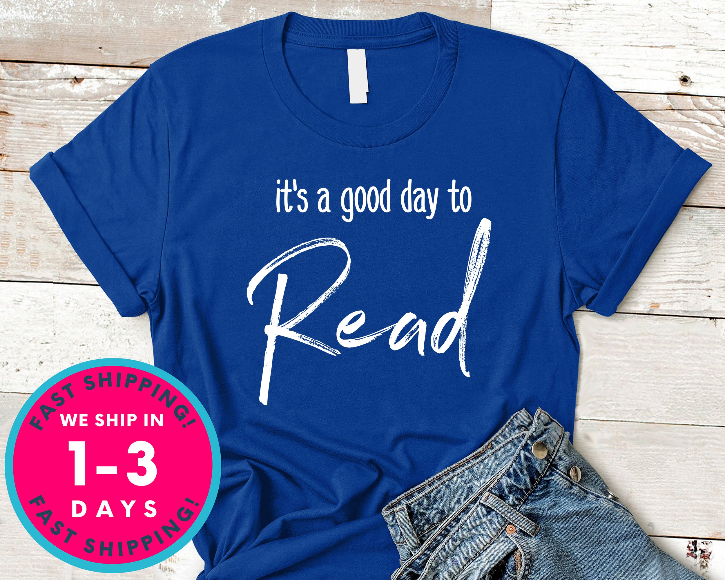 It's A Good Day To Read A Book T-Shirt - Inspirational Quotes Saying Shirt