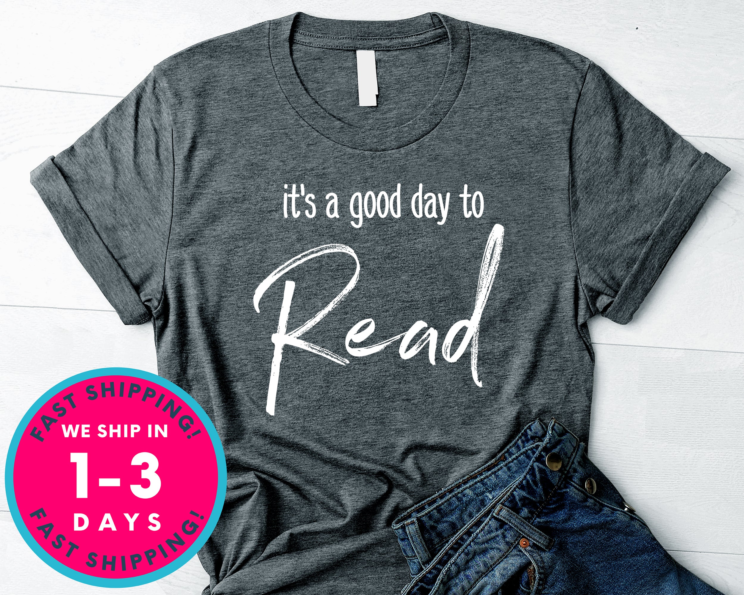 It's A Good Day To Read A Book T-Shirt - Inspirational Quotes Saying Shirt