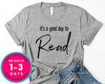 It's A Good Day To Read A Book T-Shirt - Inspirational Quotes Saying Shirt