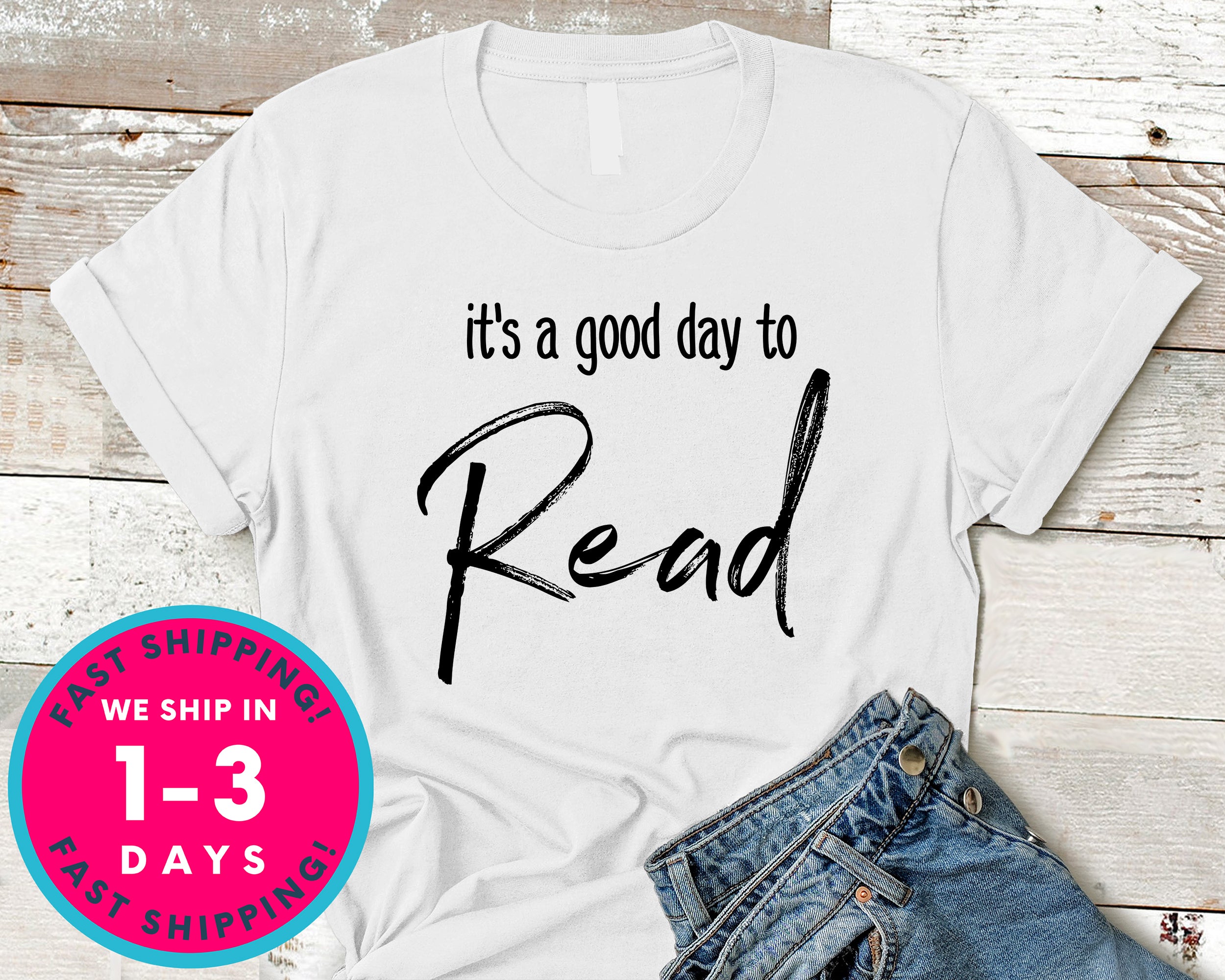 It's A Good Day To Read A Book T-Shirt - Inspirational Quotes Saying Shirt