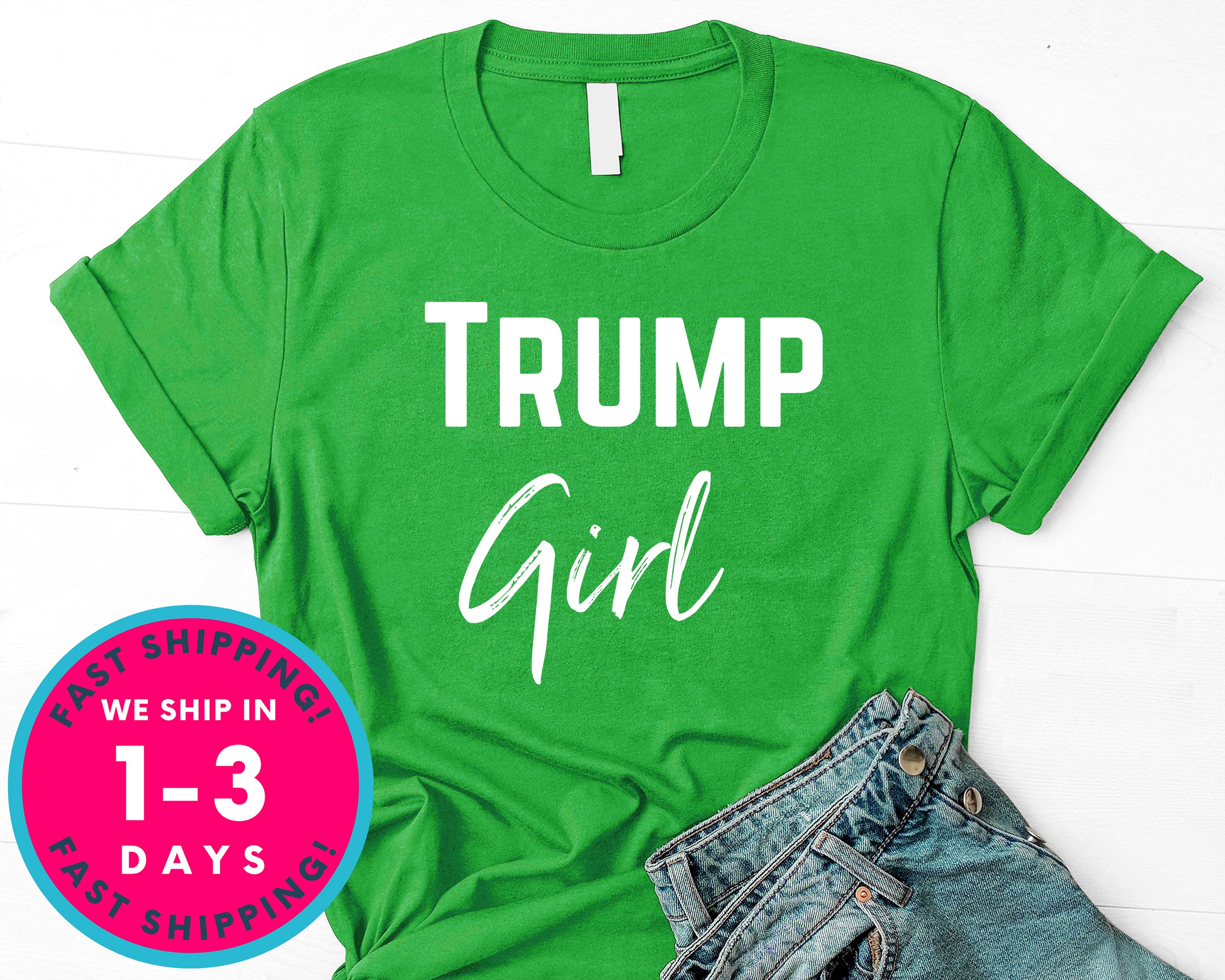 Trump Girl Donald Trump T-Shirt - Political Activist Shirt
