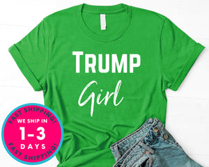 Trump Girl Donald Trump T-Shirt - Political Activist Shirt