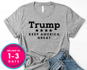 President Trump Keep America Great T-Shirt - Political Activist Shirt
