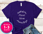 Plant Mom Mother Gift T-Shirt - Nature Plants Shirt