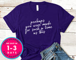 Perhaps You Were Born For Such A Time T-Shirt - Inspirational Quotes Saying Shirt