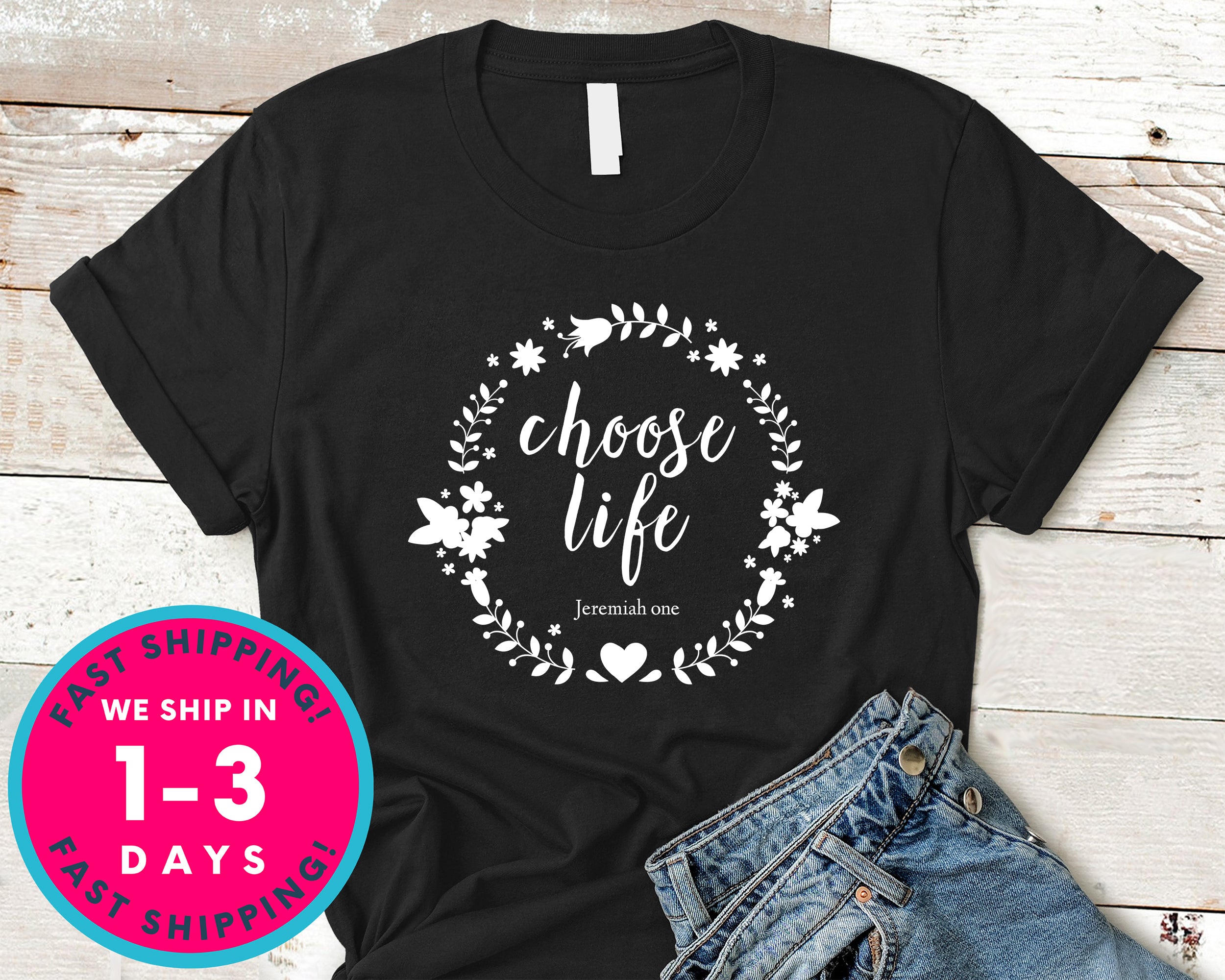 Choose Life T-Shirt - Inspirational Quotes Saying Shirt