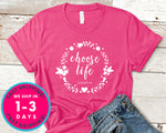 Choose Life T-Shirt - Inspirational Quotes Saying Shirt