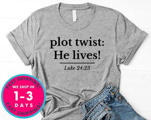 Plot Twist He Lives Luke 24 23 T-Shirt - Easter Shirt