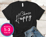 Choose Happy T-Shirt - Inspirational Quotes Saying Shirt