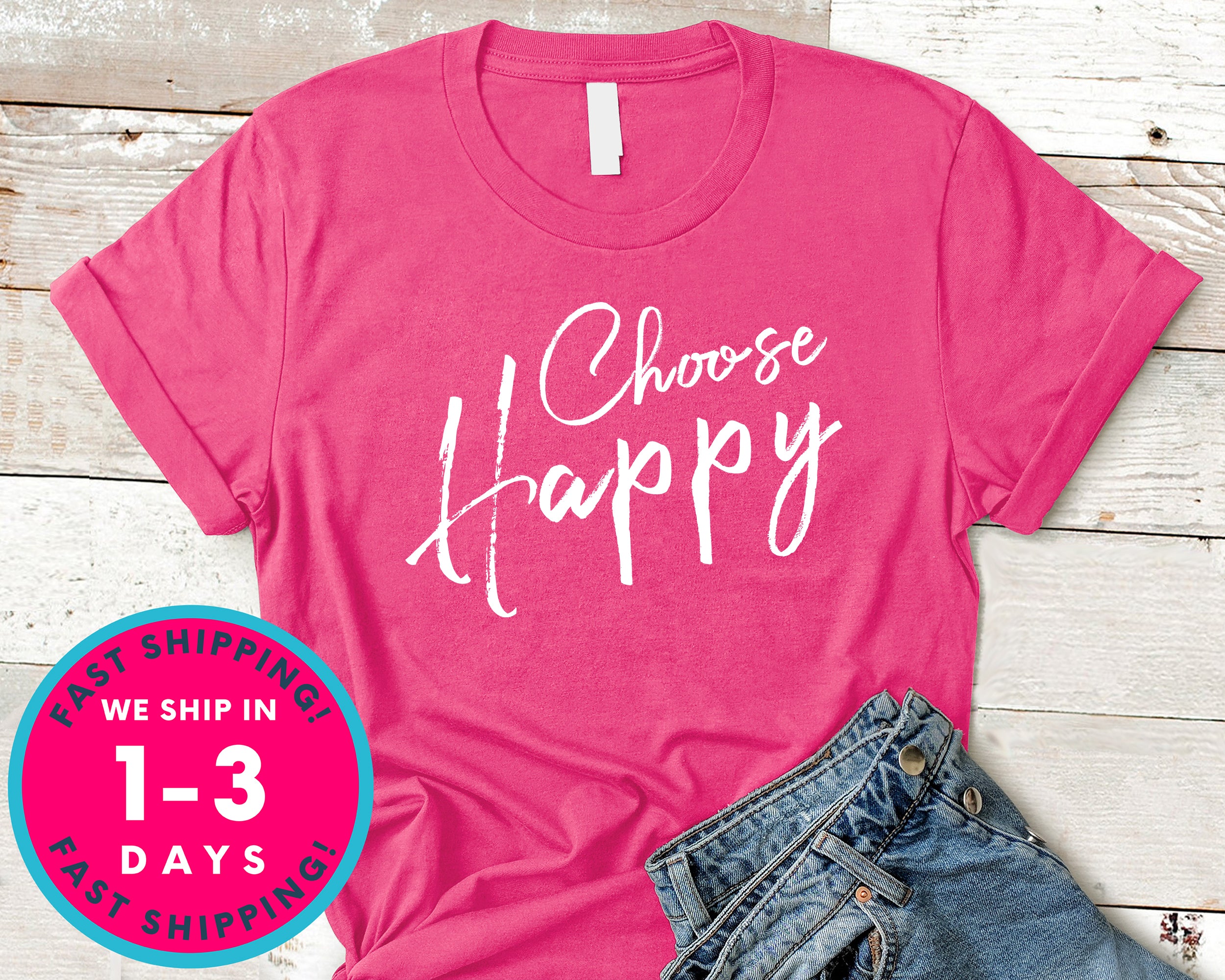 Choose Happy T-Shirt - Inspirational Quotes Saying Shirt
