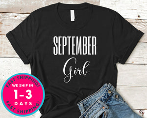 September Girl T-Shirt - Birthday Shirt