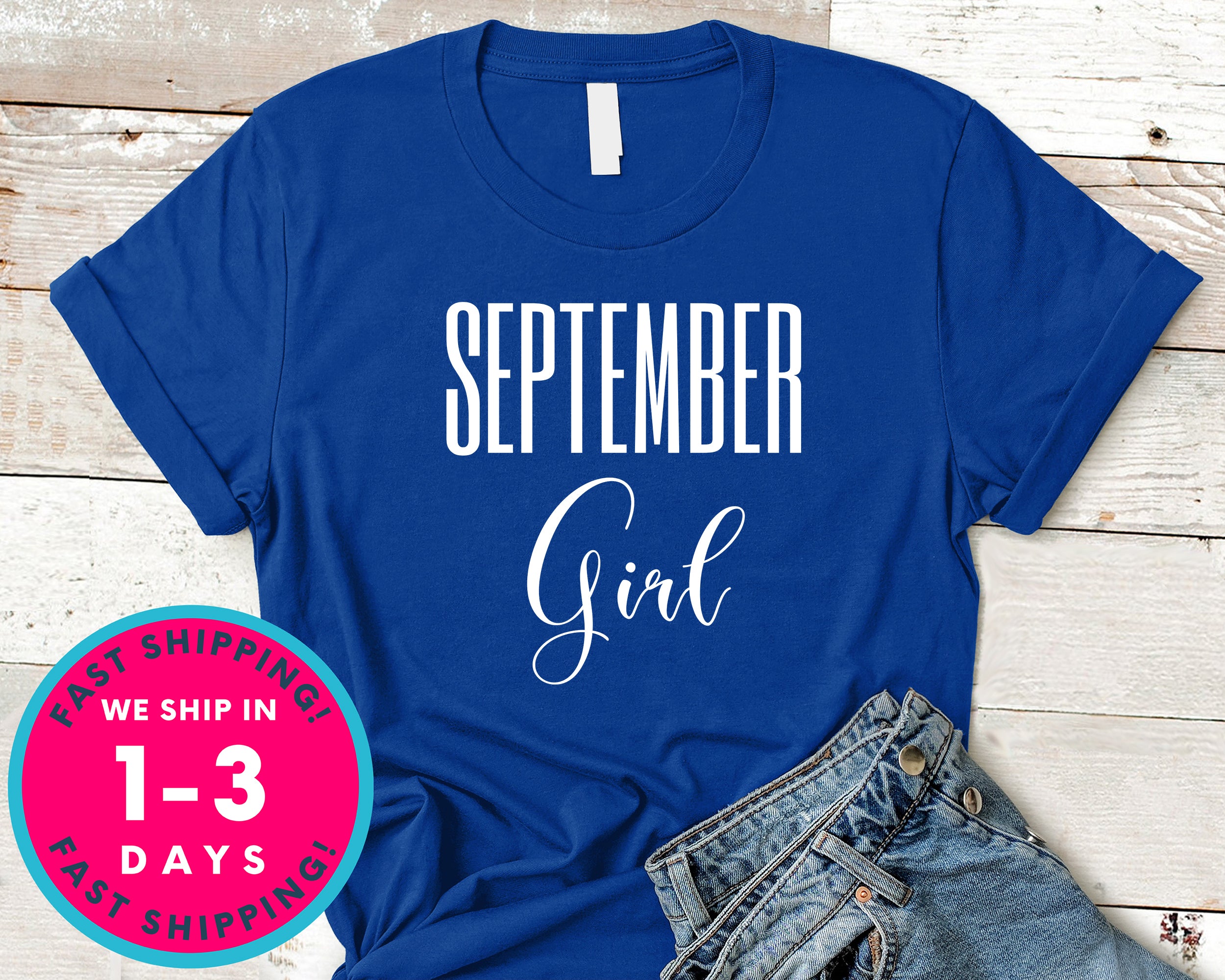 September Girl T-Shirt - Birthday Shirt