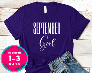 September Girl T-Shirt - Birthday Shirt