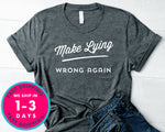 Make Lying Wrong Again T-Shirt - Political Activist Shirt