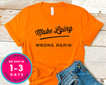 Make Lying Wrong Again T-Shirt - Political Activist Shirt