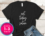 Not Today Satan T-Shirt - Inspirational Quotes Saying Shirt