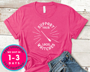 Support Your Local Witches T-Shirt - Halloween Horror Scary Shirt
