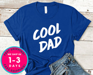 Cool Dad T-Shirt - Father's Day Dad Shirt