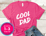 Cool Dad T-Shirt - Father's Day Dad Shirt