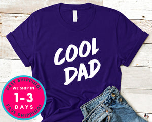 Cool Dad T-Shirt - Father's Day Dad Shirt