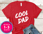 Cool Dad T-Shirt - Father's Day Dad Shirt