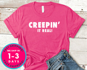 Creepin It Real T-Shirt - Halloween Horror Scary Shirt