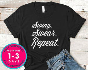 Swing Swear Repeat Golf Funny T-Shirt - Sports Shirt