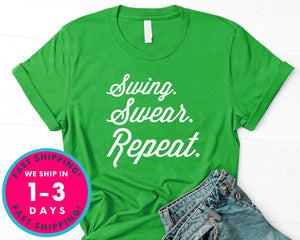 Swing Swear Repeat Golf Funny T-Shirt - Sports Shirt