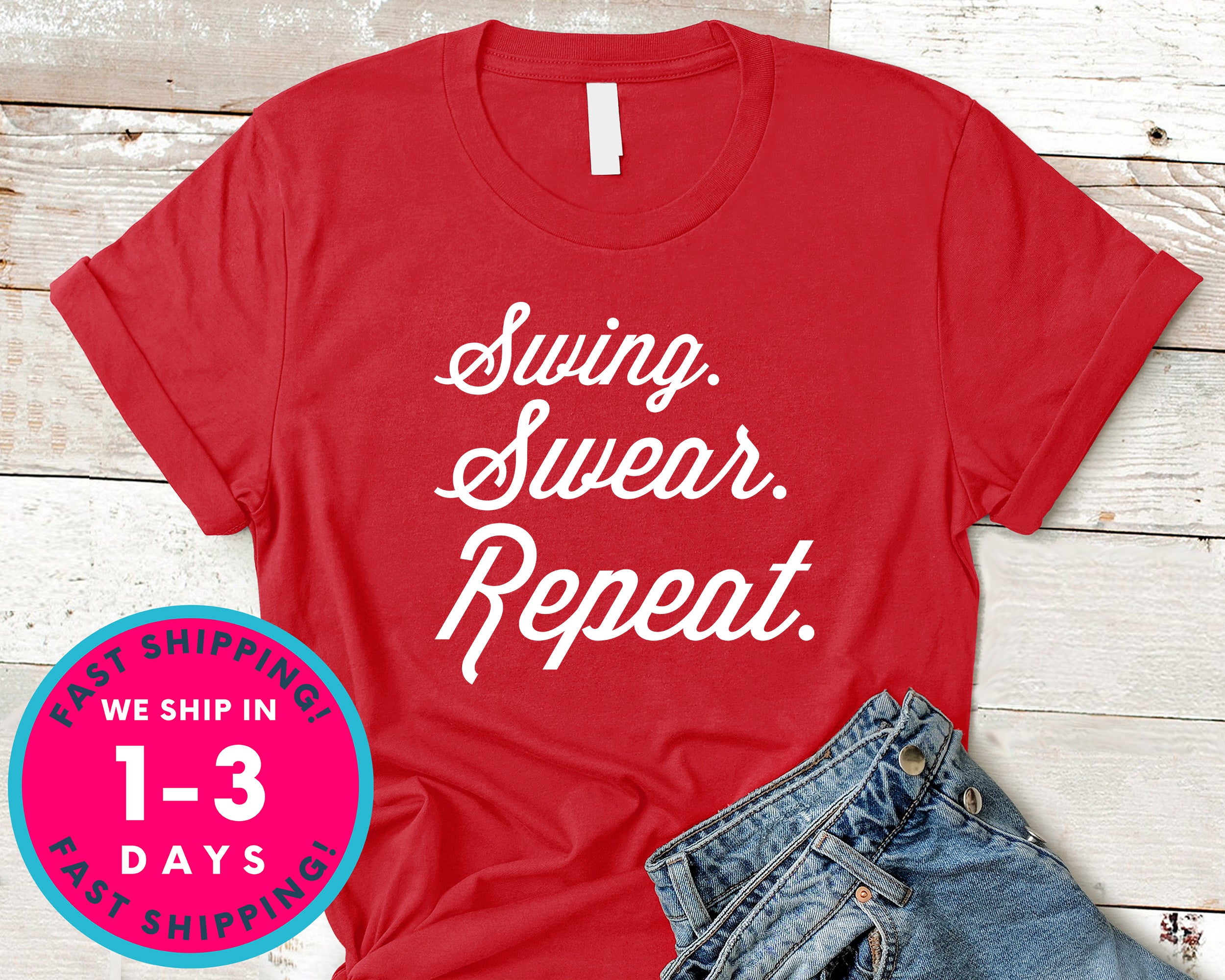 Swing Swear Repeat Golf Funny T-Shirt - Sports Shirt