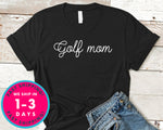 Golfer Women Gif Tee I Golf Mom T-Shirt - Sports Shirt