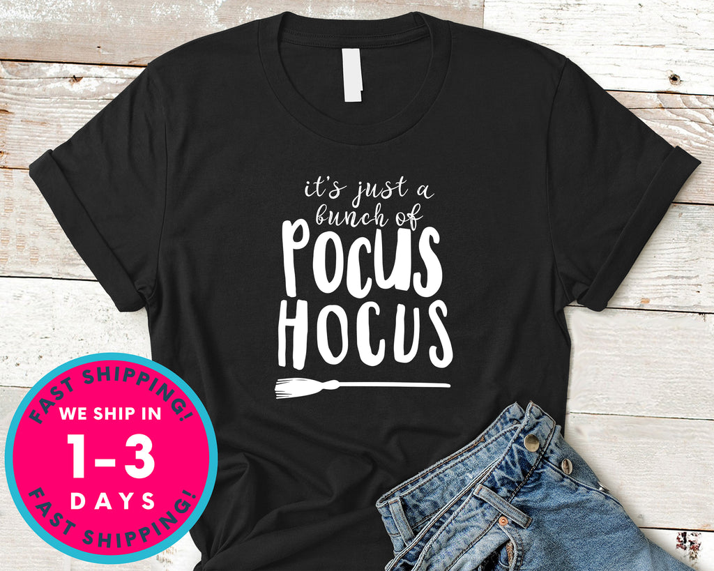 It's Just A Bunch Of Hocus Pocus T-Shirt - Halloween Horror Scary Shirt