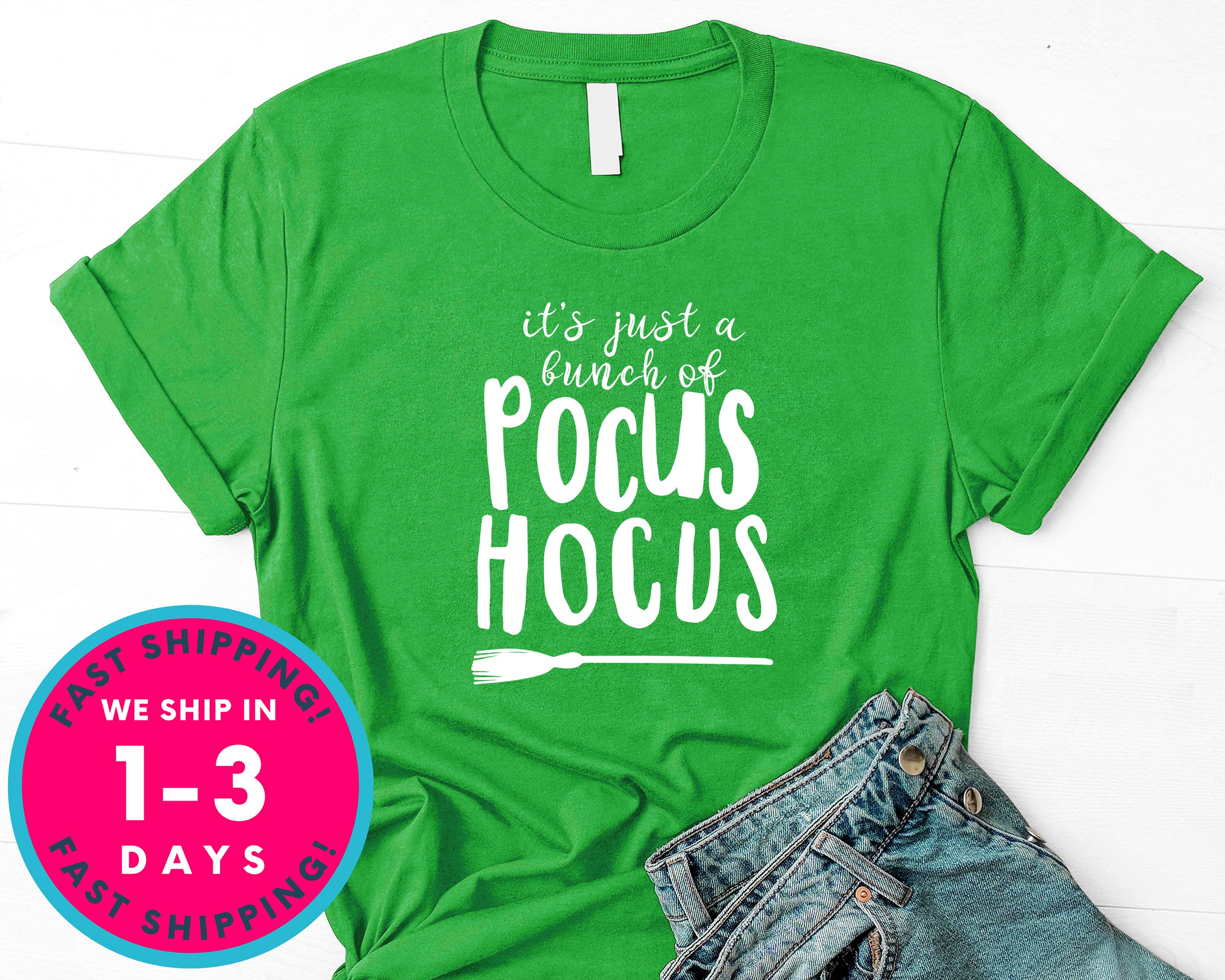 It's Just A Bunch Of Hocus Pocus T-Shirt - Halloween Horror Scary Shirt