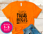 It's Just A Bunch Of Hocus Pocus T-Shirt - Halloween Horror Scary Shirt