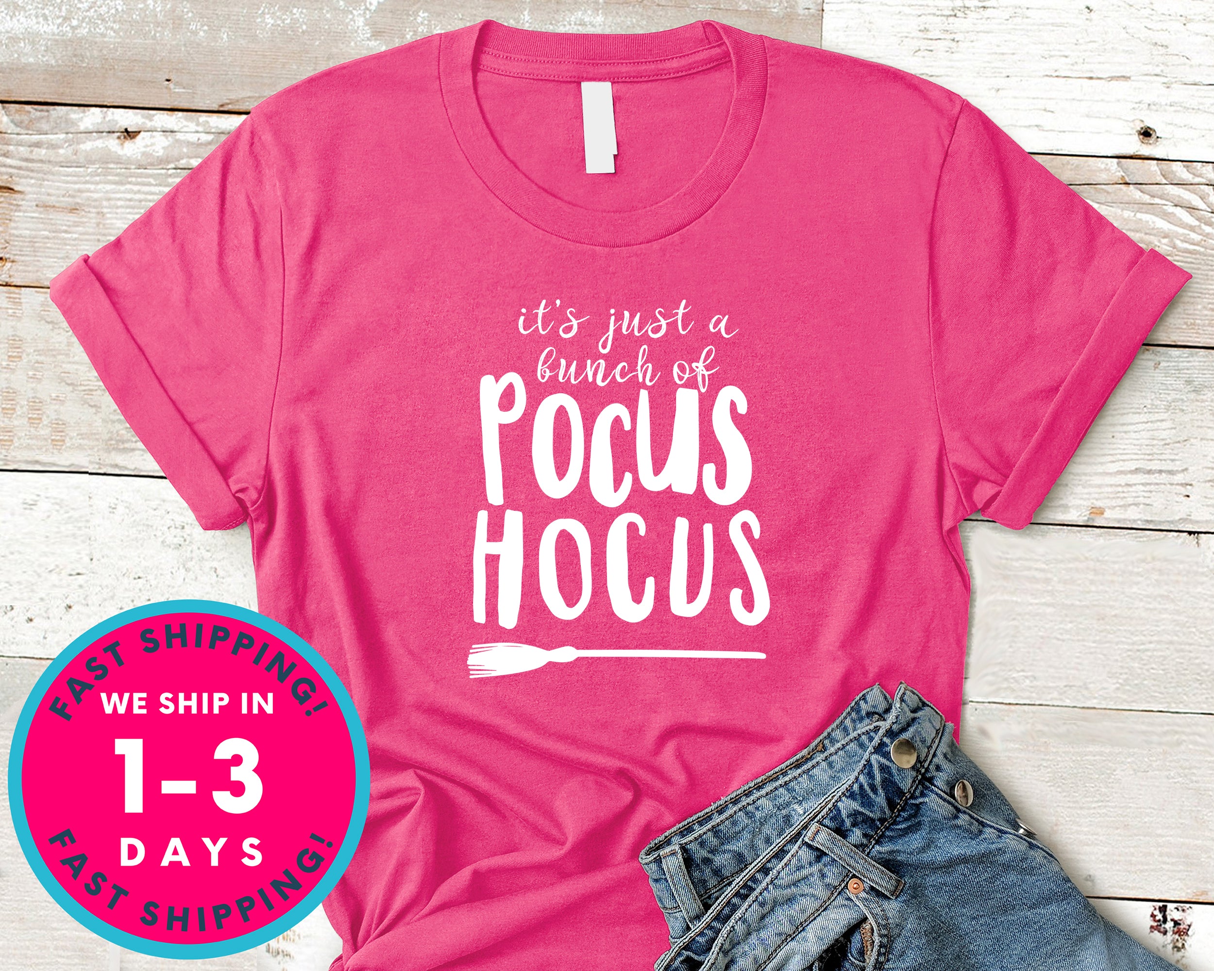 It's Just A Bunch Of Hocus Pocus T-Shirt - Halloween Horror Scary Shirt